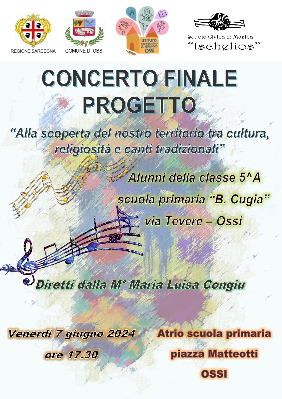  Concerto Finale degli alunni della classe 5° A scuola primaria "B. Cugia" diretto dalla maestra M. Luisa Congiu Venerdì 7 Giugno ore 17:30